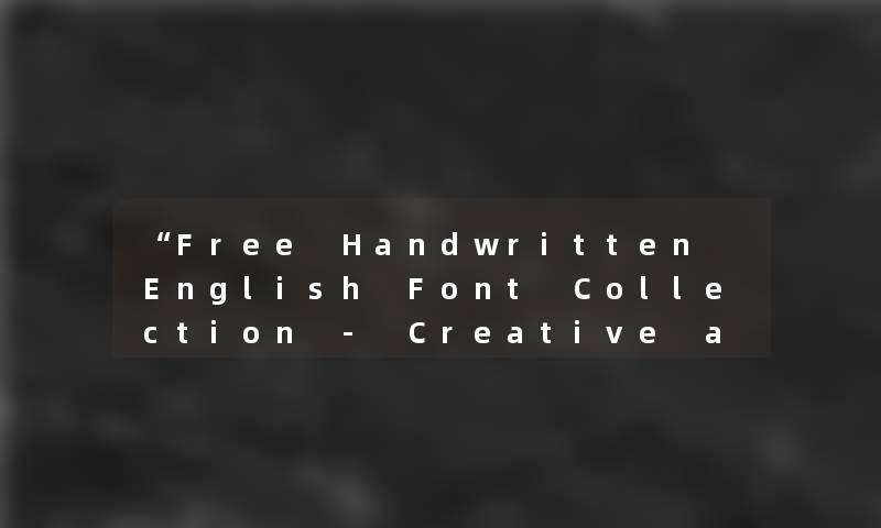 Free Handwritten English Font Collection - Creative and Versatile Typeface Designs